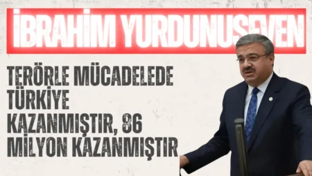 AK Parti Milletvekili İbrahim Yurdunuseven: “Terörle mücadelede Türkiye kazanmıştır, 86 milyon kazanmıştır”